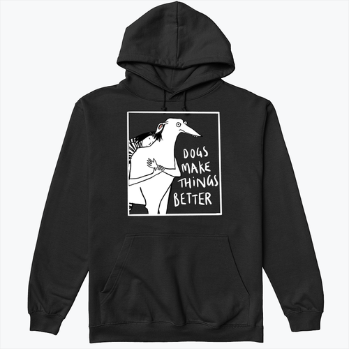 DOGS MAKE THINGS BETTER